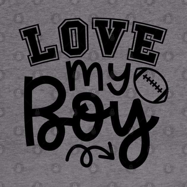 Love My Boy Football Mom Cute by GlimmerDesigns